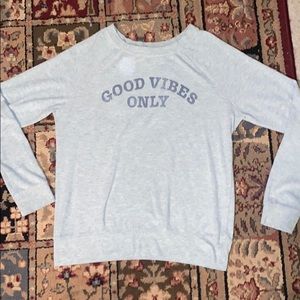 Good Vibes Only Sweat shirt